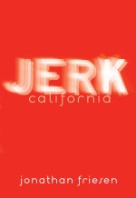 Review: <em>Jerk, California</em> by Jonathan Friesen