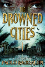 Review: <em>The Drowned Cities</em> by Paolo Bacigalupi